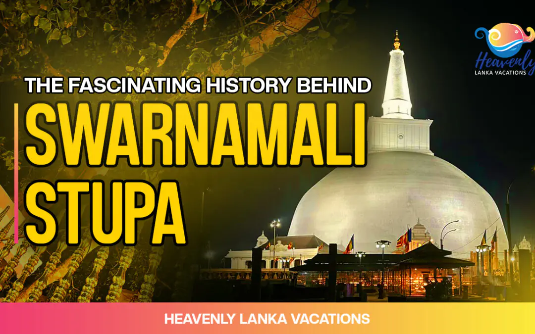 The Fascinating History Behind Swarnamali Stupa in Sri Lanka